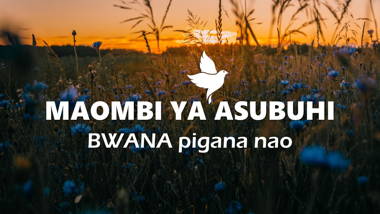 MAOMBI YA ASUBUHI | BWANA pigana nao