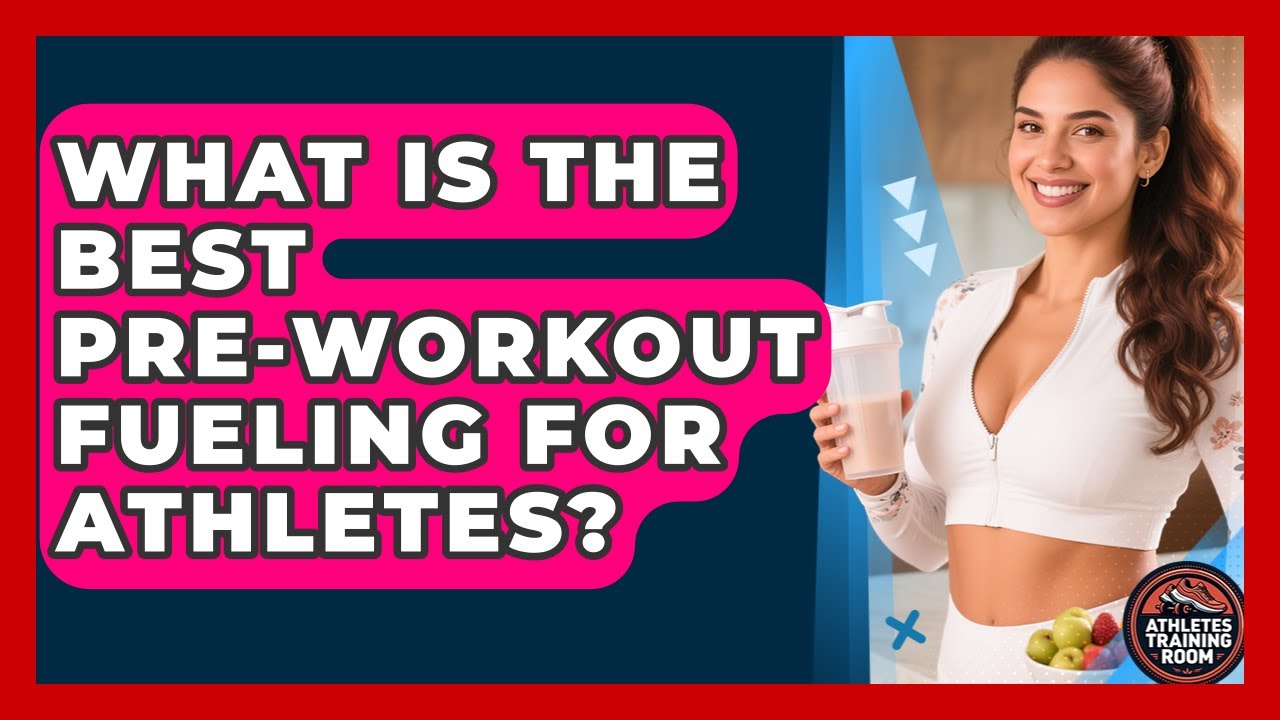 What Is The Best Pre-workout Fueling For Athletes? - Athletes Training Room