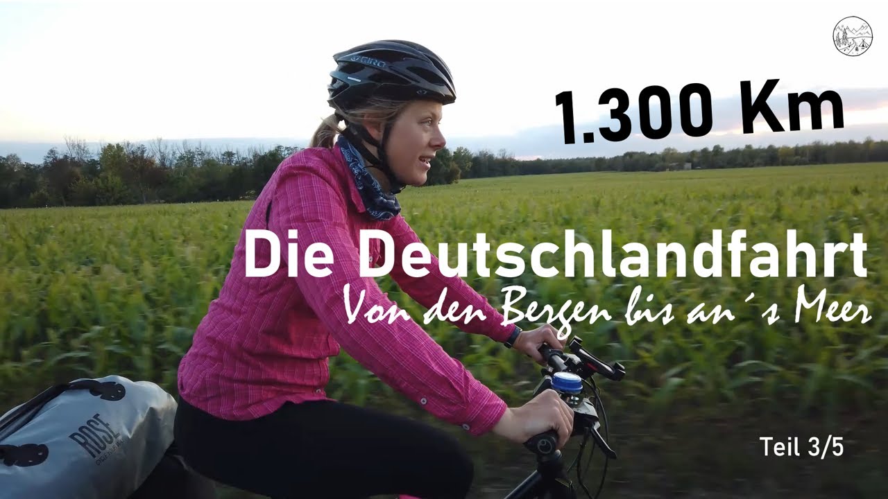 Die Deutschlandfahrt - Mit dem Fahrrad von den Bergen bis an´s Meer. Teil 3/5