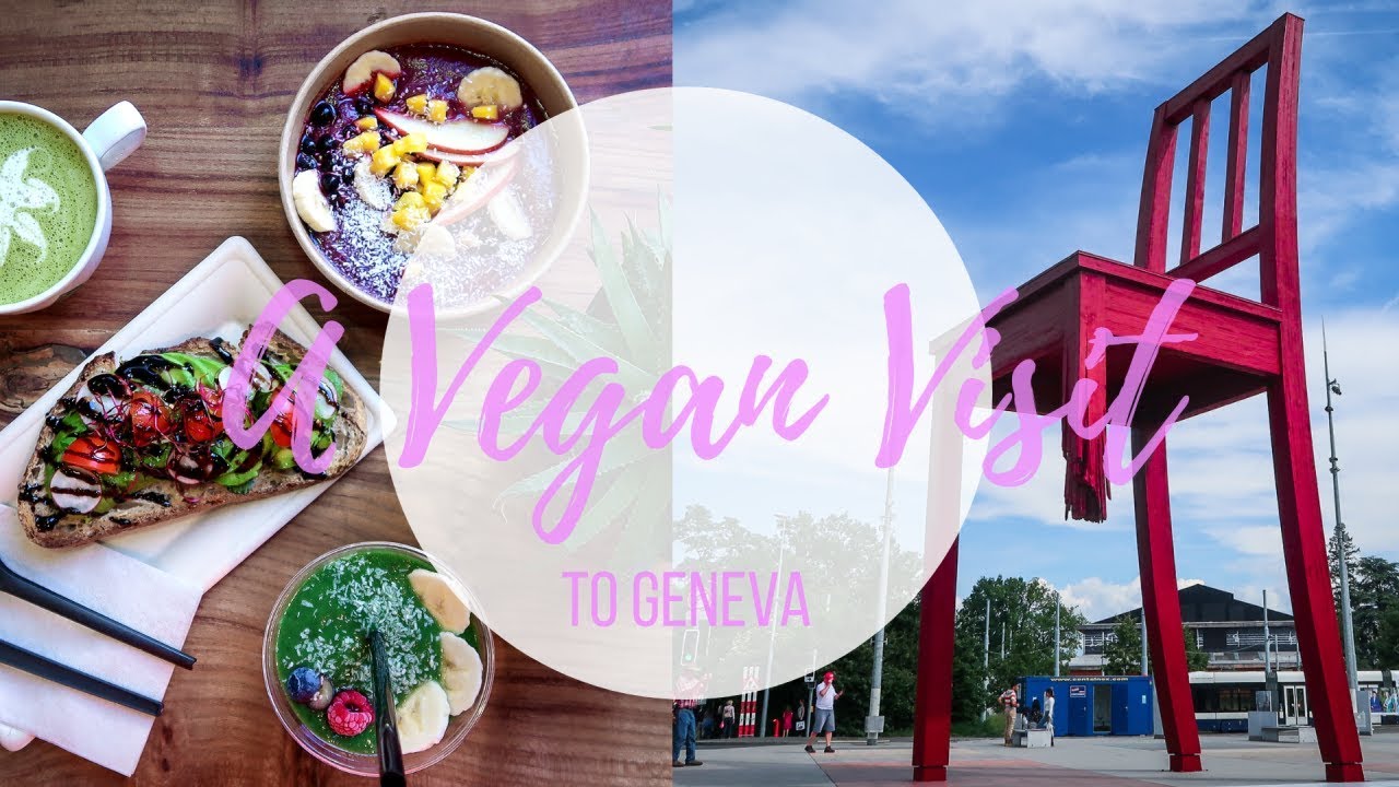 A VEGAN VISIT TO GENEVA - THE BEST VEGAN RESTAURANTS