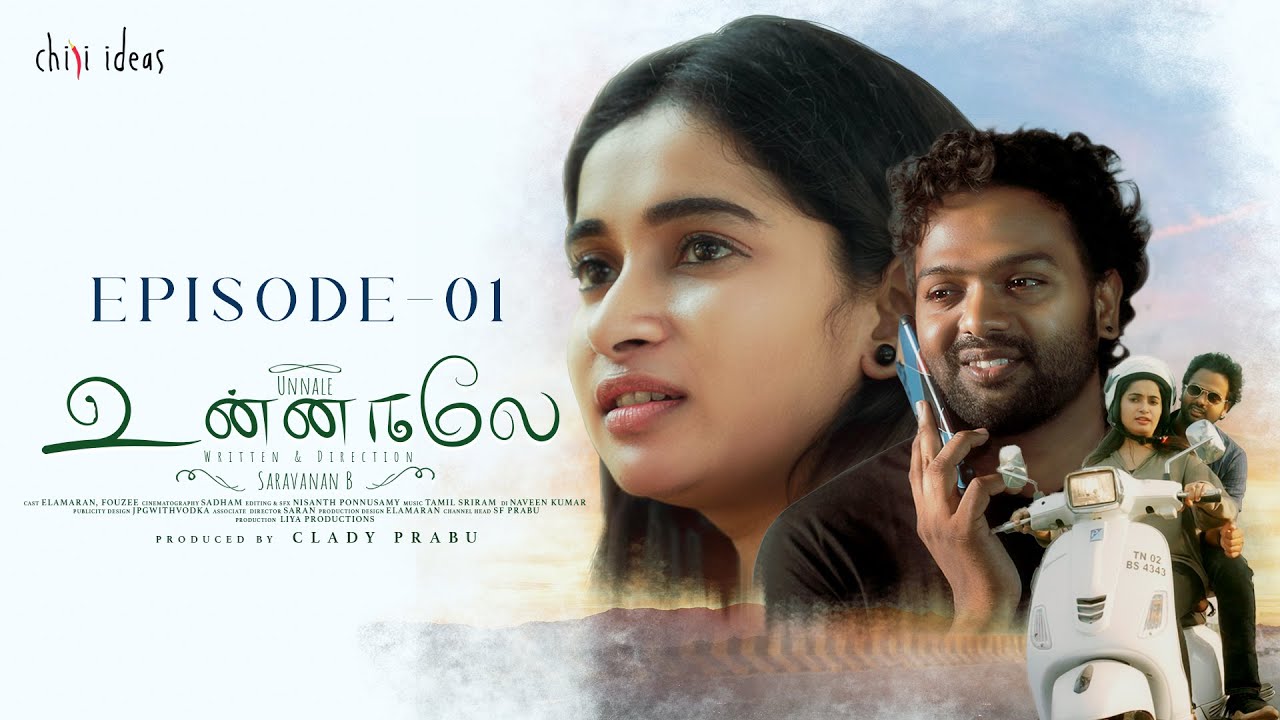 Unnale | உன்னாலே ❣️| Episode- 01| Elamaran | Fouzee | Tamil Love Web Series | Chili Ideas | 4K