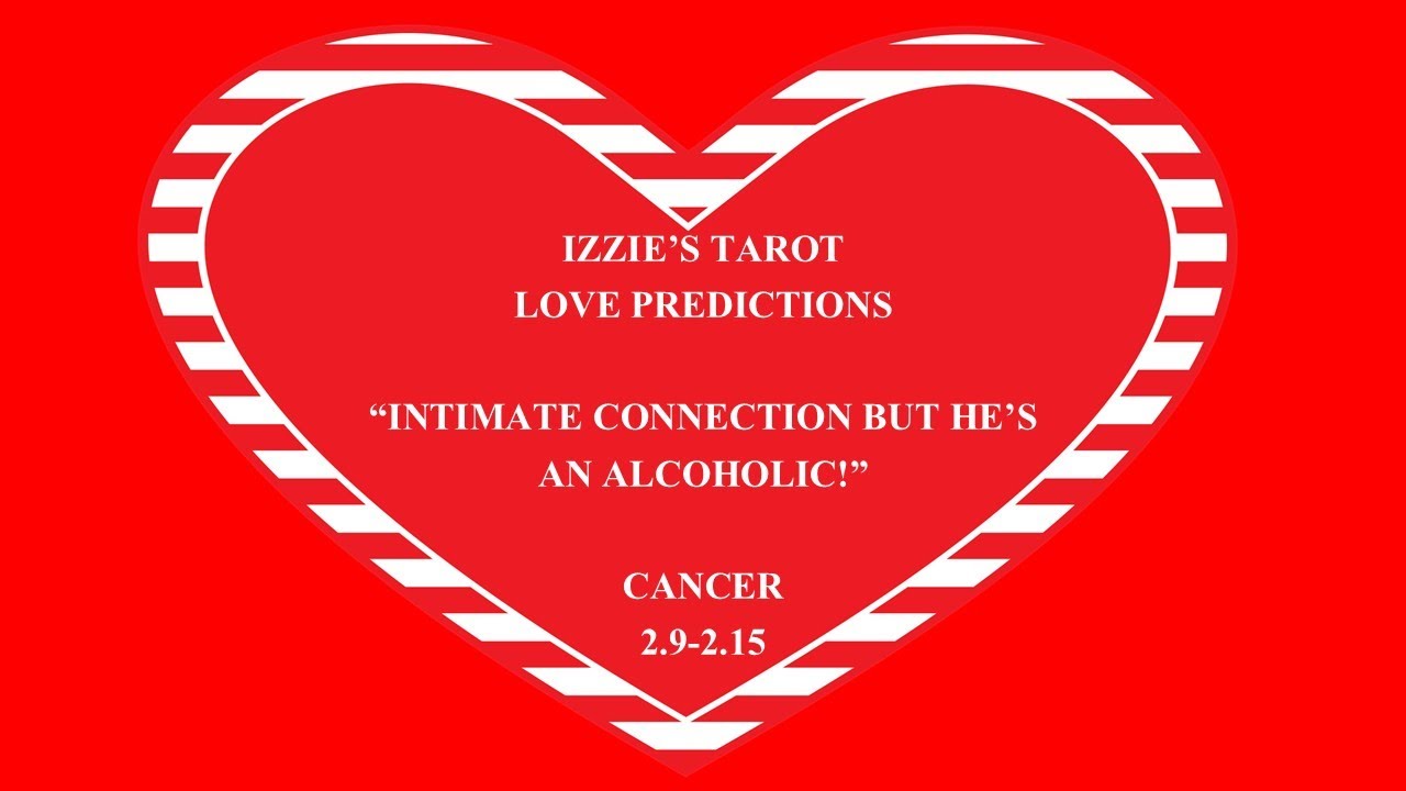 Cancer Love Prediction-2.9-2.15-He Has TWO Lovers ME & ALCOHOL!