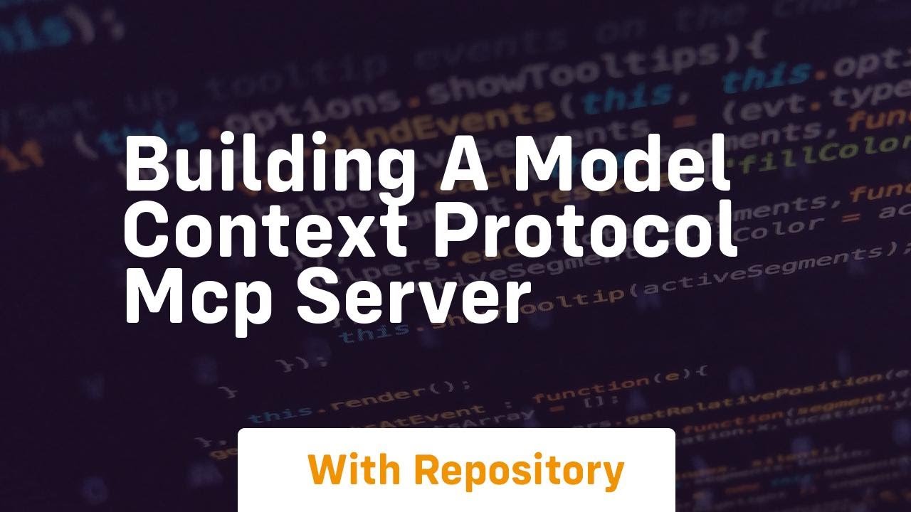 building a model context protocol mcp server