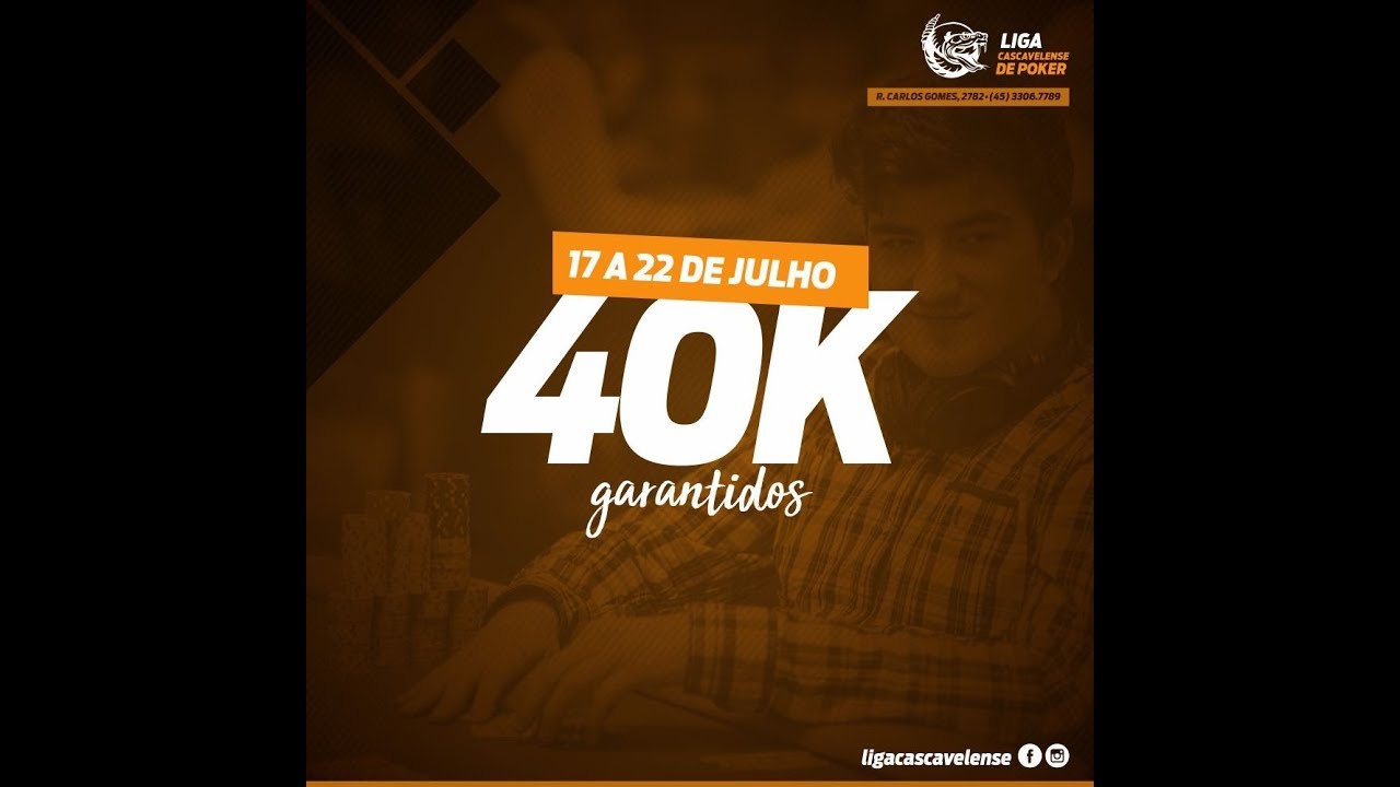40K - Gtd. Liga Cascavelense Poker - Dia 1D