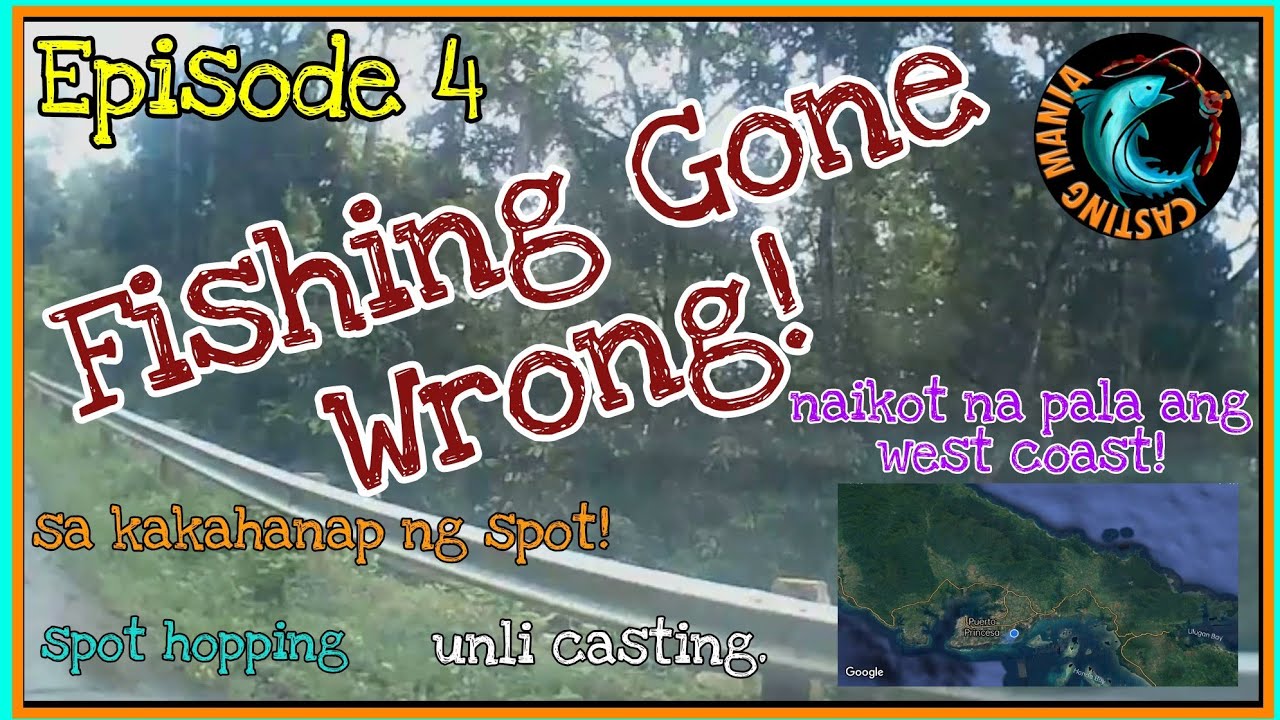 CASTING MANIA Ep 4: Fishing Gone Wrong! Kamia bay - West Coast - Bacungan!