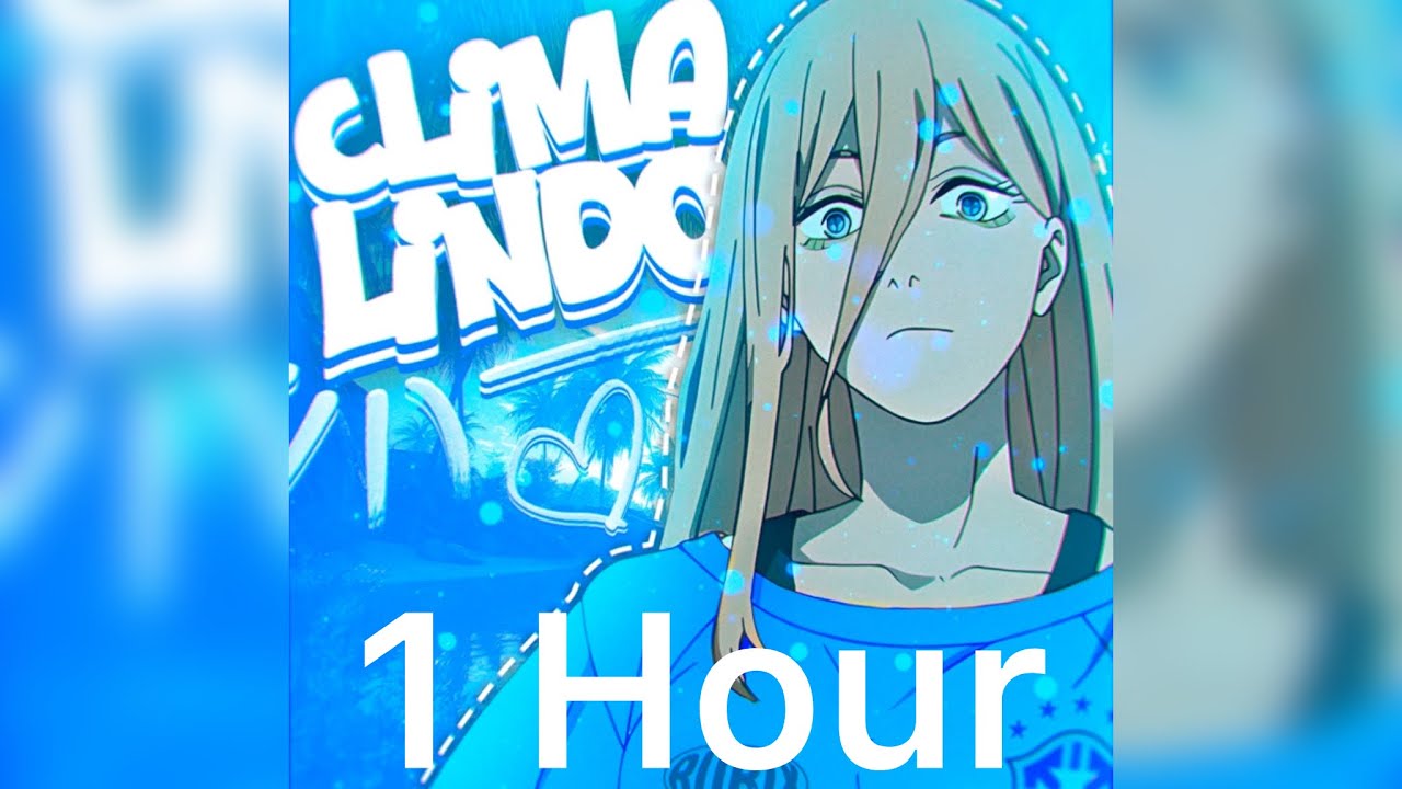 CLIMA LINDO (SLOWED) 1 Hour