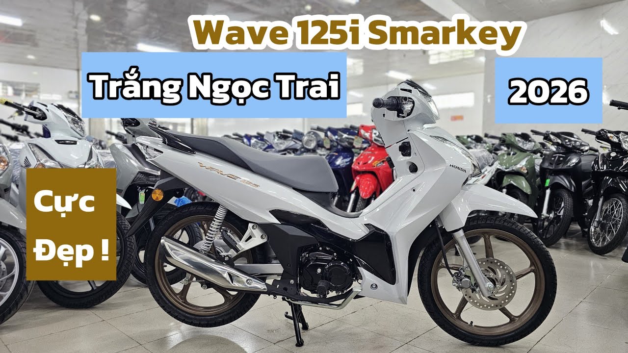 Nguyên Bản WAVE 125i Smarkey 2026 Trắng Ngọc Trai tuyệt đẹp. Khải Phạm #wave #125 #2026 #wave125 #xe