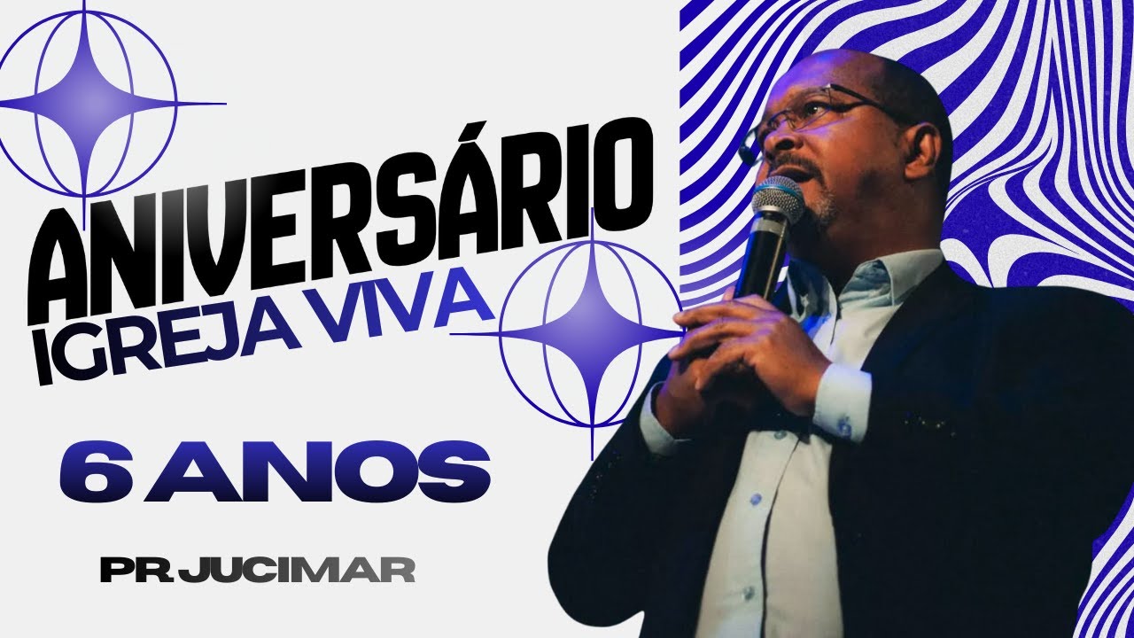 Celebração Aniversário de 06 Anos - Igreja Viva