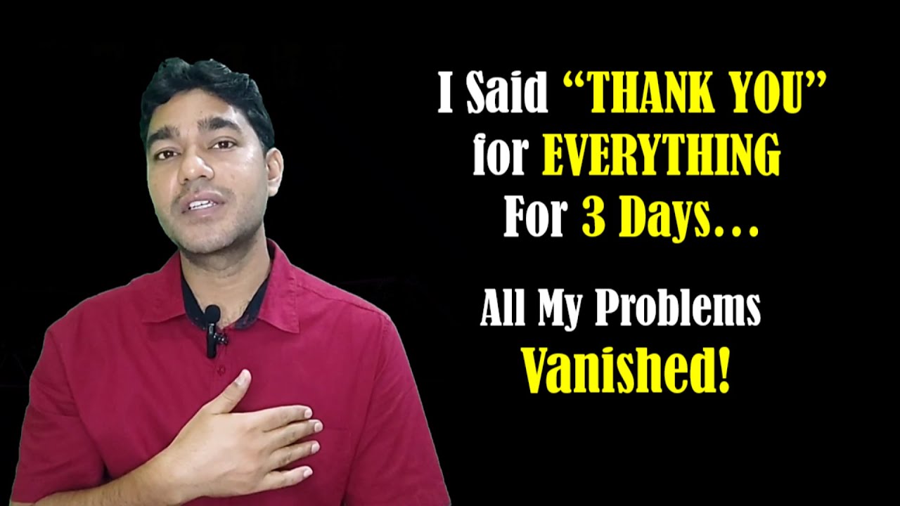 I Said THANK YOU for EVERYTHING for 3 Days and All My Problems Vanished! (Power of Gratitude)