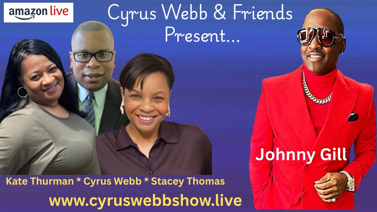 Cyrus Webb and Friends welcome singing superstar Johnny Gill to Amazon LIVE