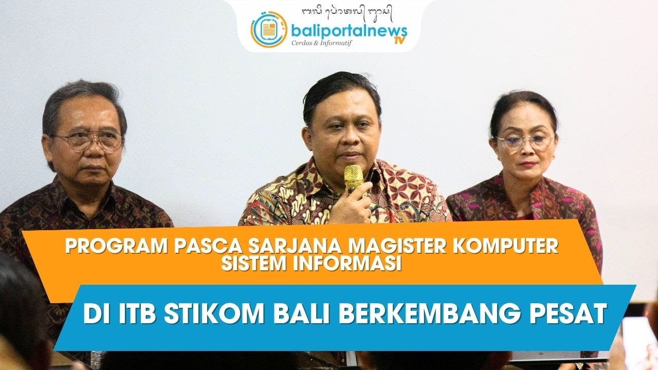 PROGRAM S2 SISTEM INFORMASI DI ITB STIKOM BALI | Berita Terkini