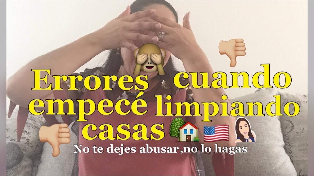 10 Errores cuando empiezas a Limpiar Casas, No lo Hagas