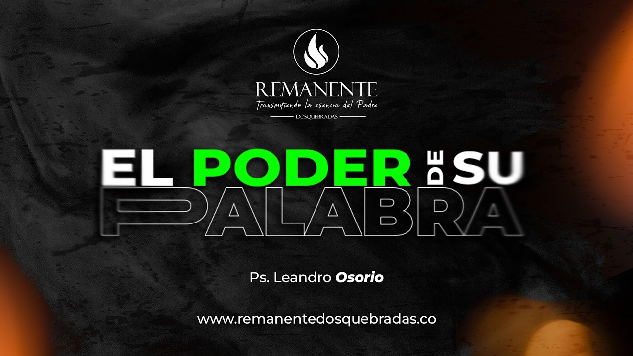 El Poder de su Palabra (Ps. Leandro Osorio)  - Dom 15 de Feb