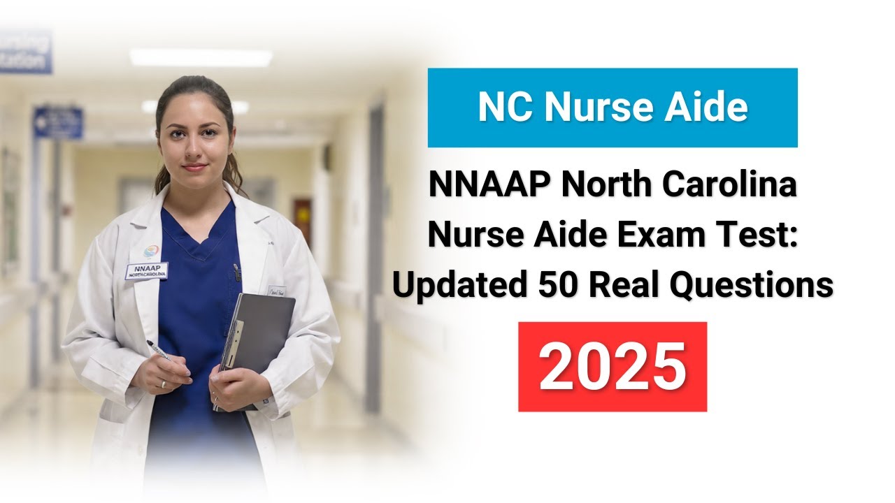 NNAAP North Carolina Nurse Aide Exam Test 2025: Updated 50 Real Exam Questions and Answers