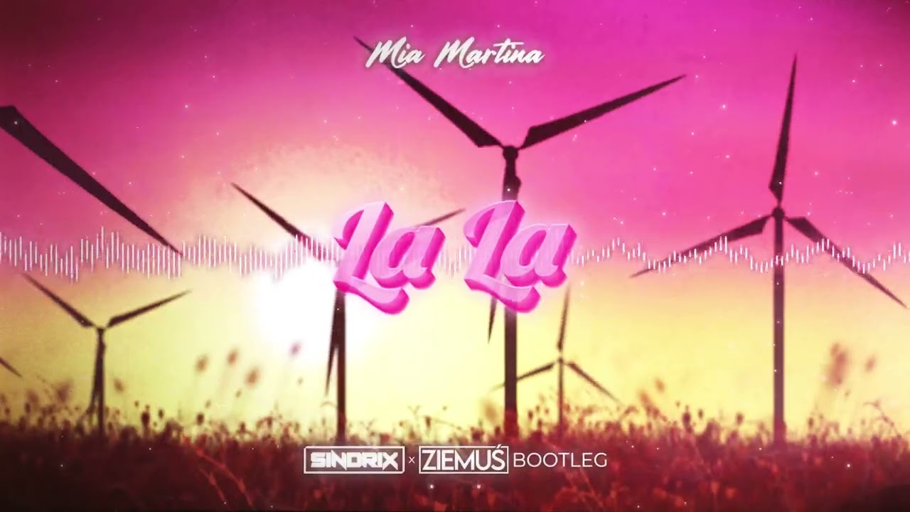 Mia Martina - La La (SINDRIX x ZIEMUŚ BOOTLEG) 2026