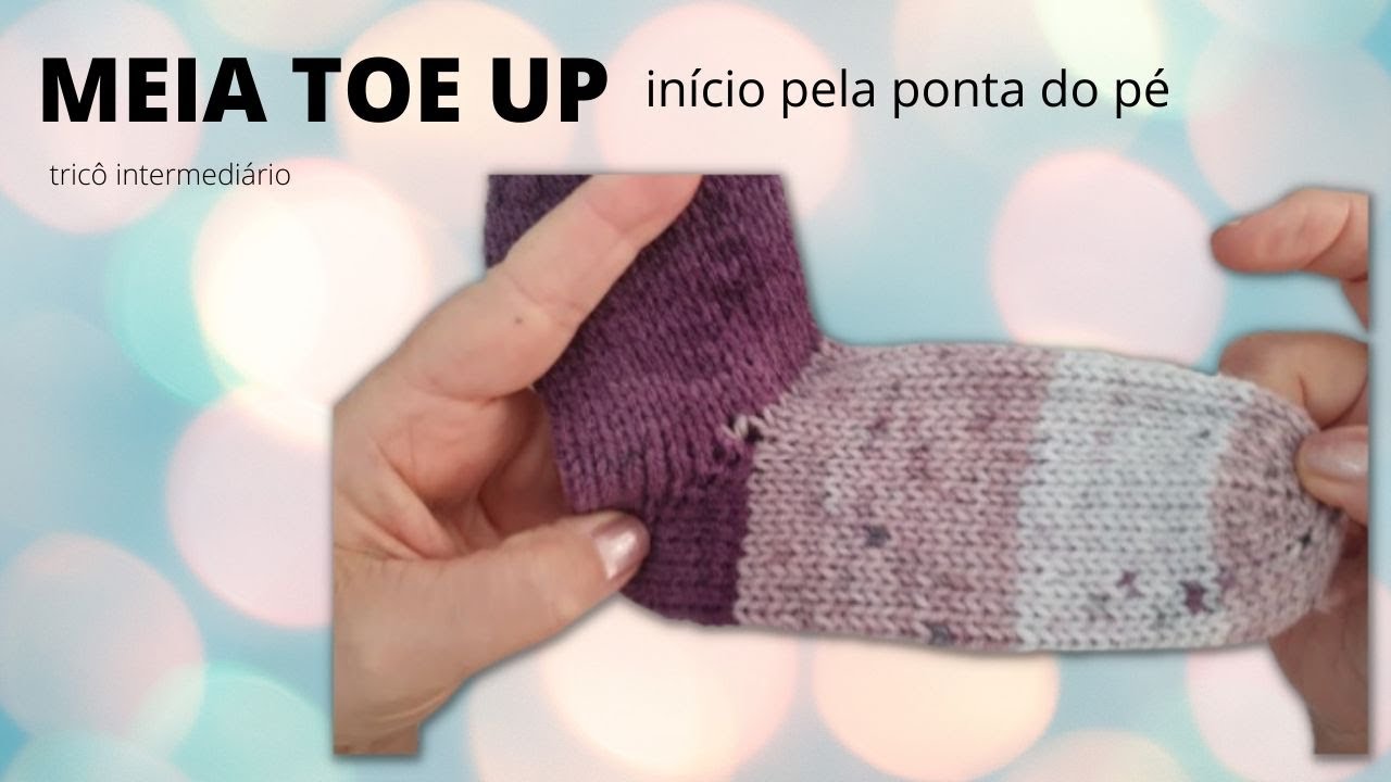 Meia feita a partir da ponta do pé, em tricô - Toe Up