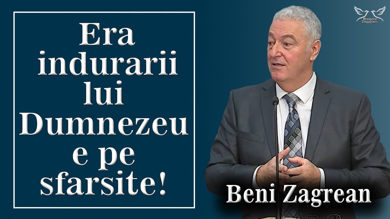 Beni Zagrean - Era indurarii lui Dumnezeu e pe sfarsite! | PREDICI