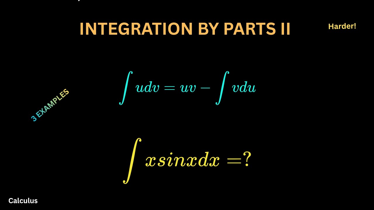 Integration by Part (II) - Step-By-Step Guide with THREE Examples (Easy to Hard) - Calculus