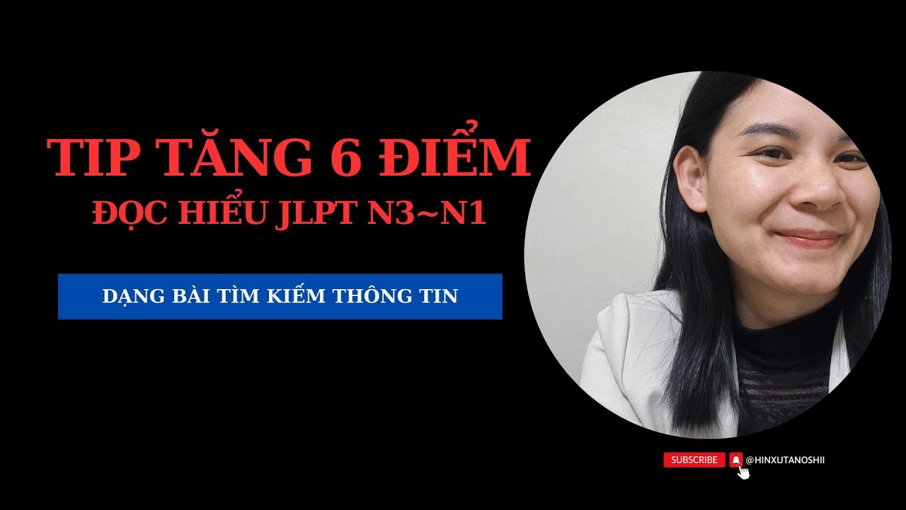T&Iacute;P L&Agrave;M B&Agrave;I T&Igrave;M KIẾM TH&Ocirc;NG TIN N3,N2,N1 - NẮM CHẮC 6 ĐIỂM ĐỌC HIỂU JLPT