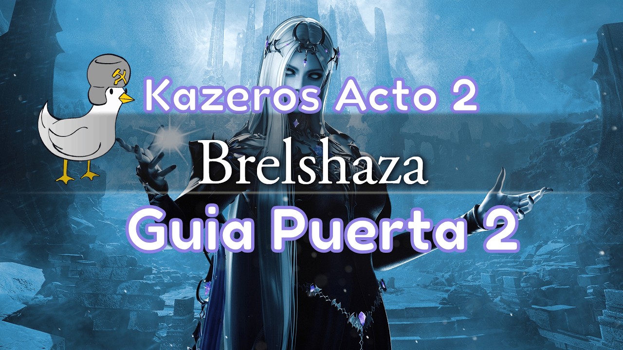 Guia Acto 2 de Kazeros: Brelshaza Puerta 2 // Para tu amigo el manco