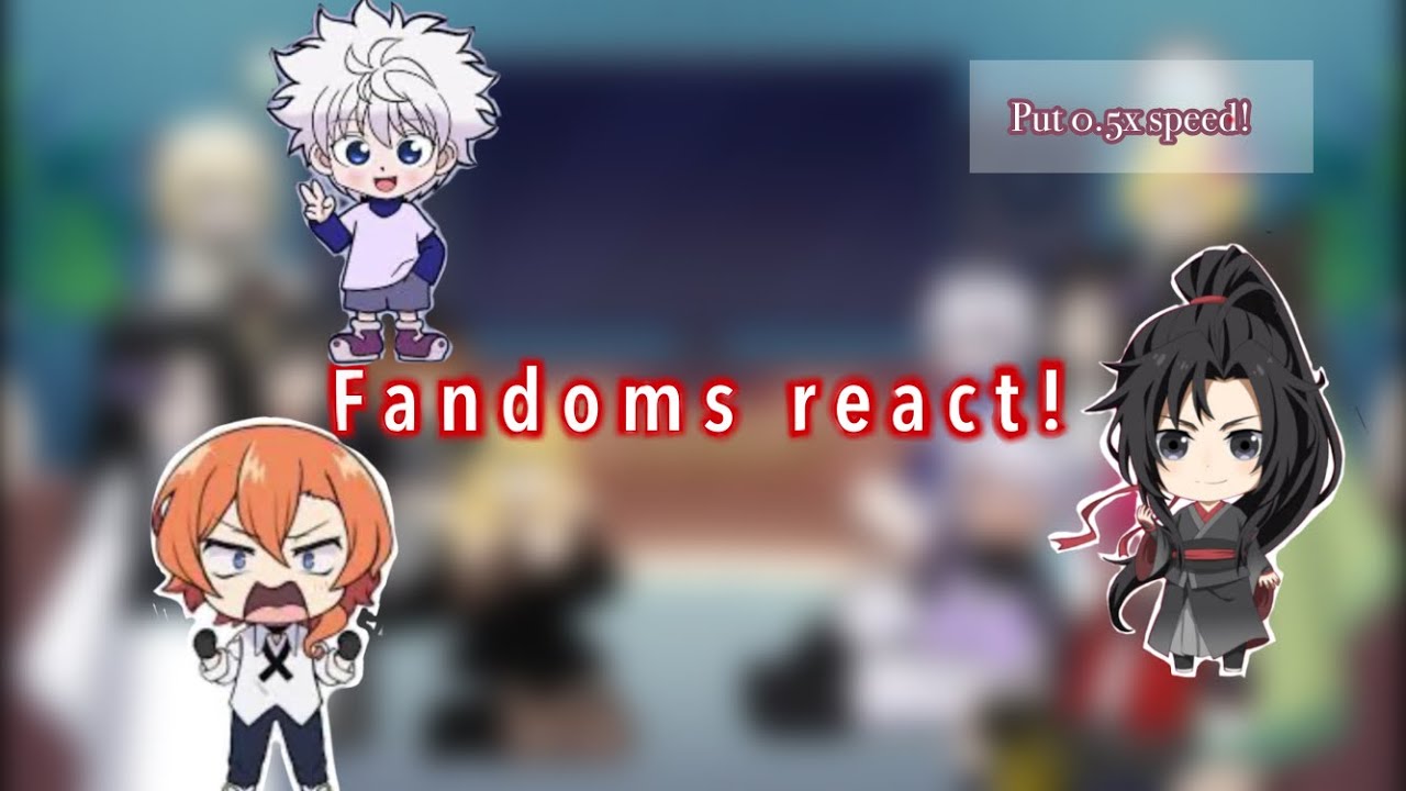 Fandoms react! 1/12 INTRODUCTION 0,5X speed 