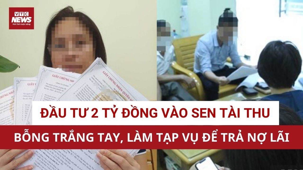 Rút tiết kiệm mua cổ phần Sen Tài Thu, nhiều nhà đầu tư rơi vào cảnh tán gia bại sản