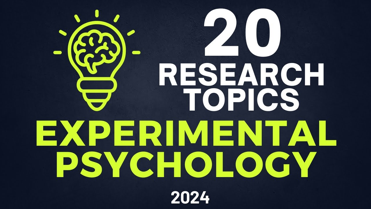 20 RESEARCH PAPER TOPICS IN EXPERIMENTAL PSYCHOLOGY