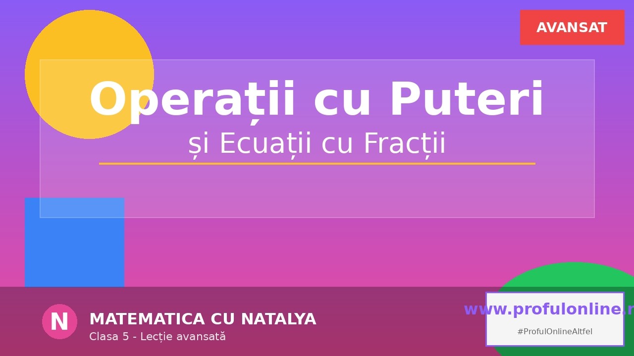 Operații cu Puteri și Ecuații cu Fracții