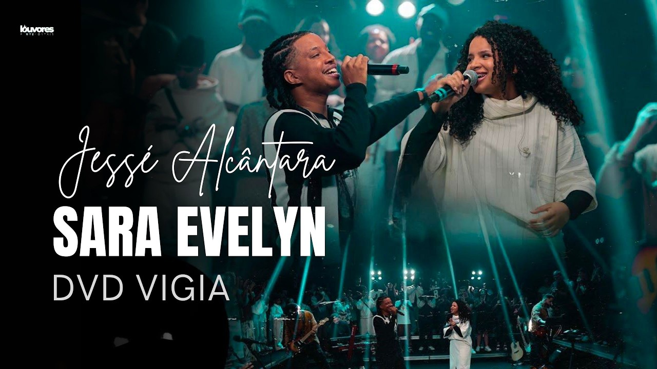 Sara Evelyn | Os Melhores Clipes - [DVD Vigia]