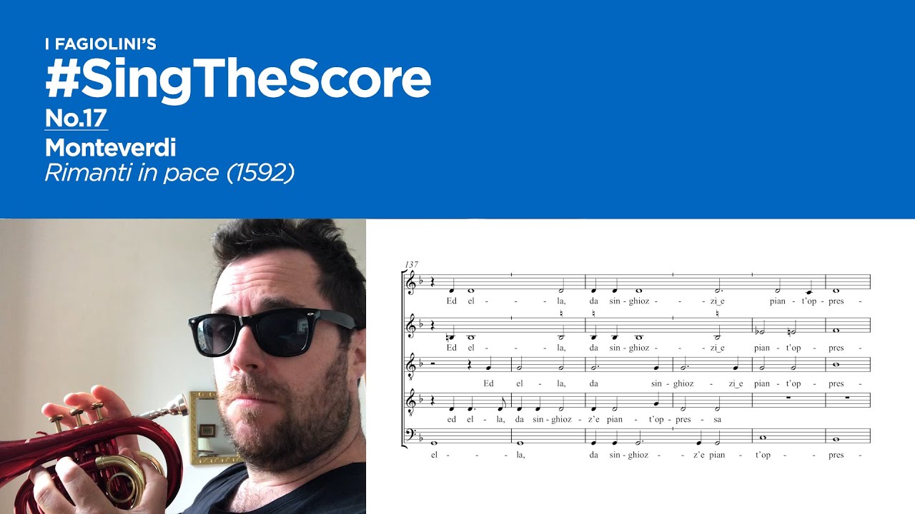 #SingTheScore No.17 : Monteverdi - Rimanti in pace