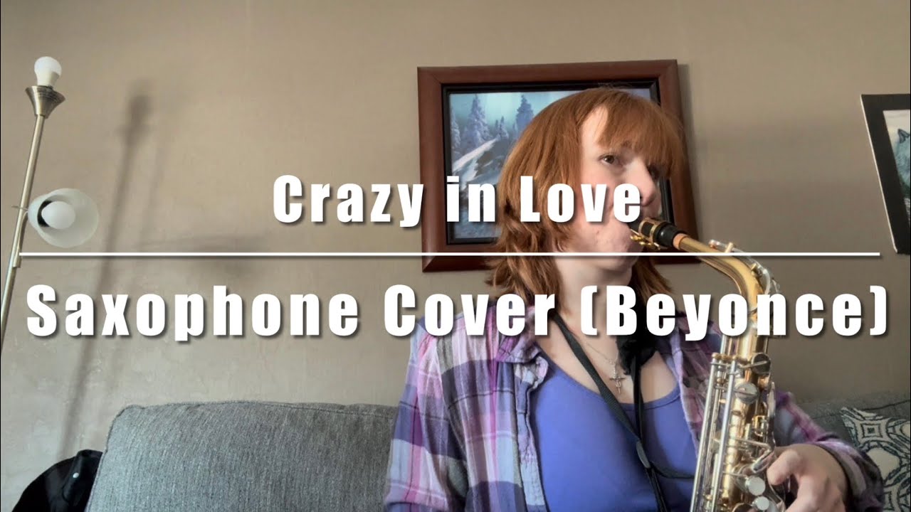 Crazy in Love (Beyonce)- Saxophone Cover