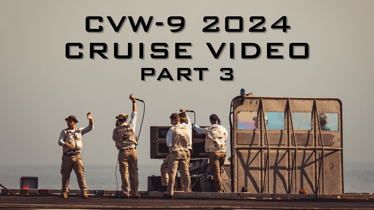 CVW-9 2024 Cruise Video [PART 3]