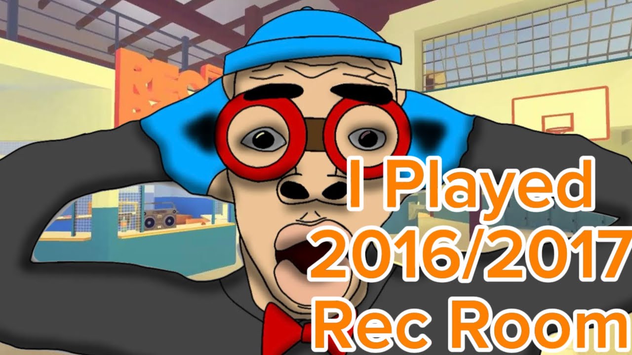 Playing Rec Room 2016/2017