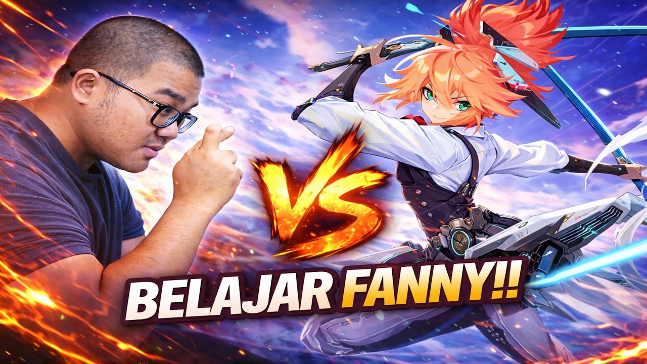 AKU INGIN BELAJAR FANNY SEBELUM FANNY LEGEND KU DAPATKAN ! - Mobile Legends: Bang Bang