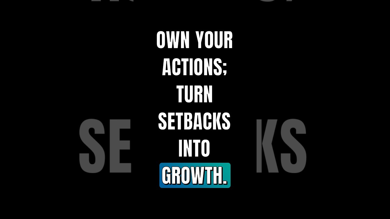 From Setbacks to Success: Owning Your Journey to Greatness.  #millionairemindset #ownyouractions