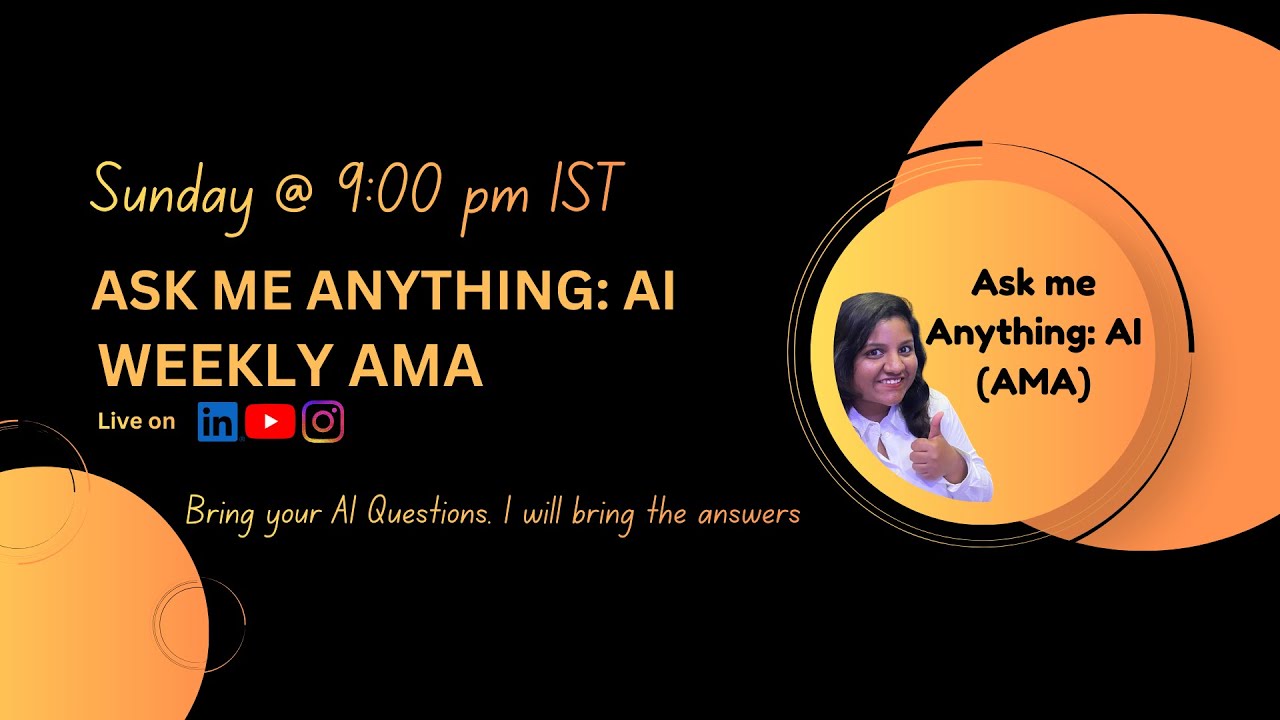 𝗔𝘀𝗸 𝗠𝗲 𝗔𝗻𝘆𝘁𝗵𝗶𝗻𝗴: 𝗔𝗜 (Weekly AMA)