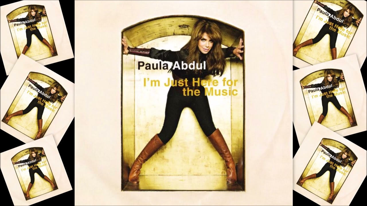 Paula Abdul - I'm Just Here For The Music (Extended Mix) [AC Edit #1]