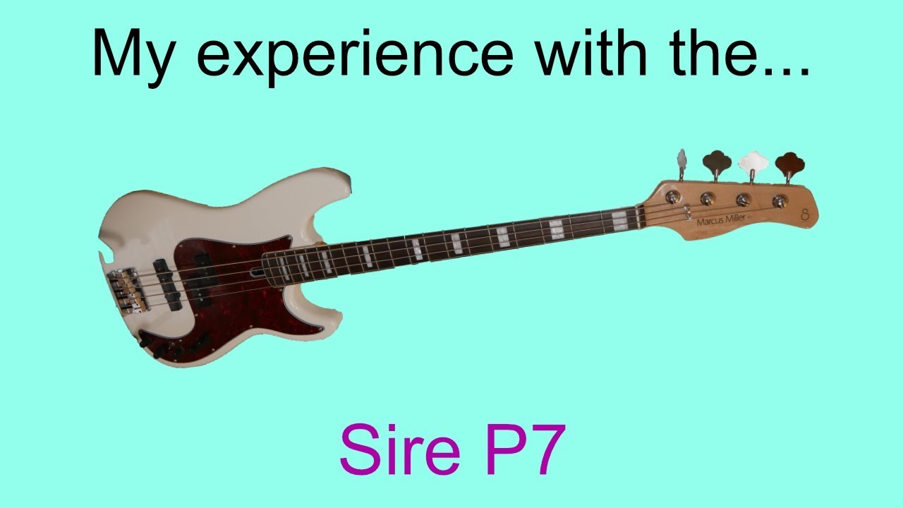 My experience with the Sire Marcus Miller P7 (electric bass)