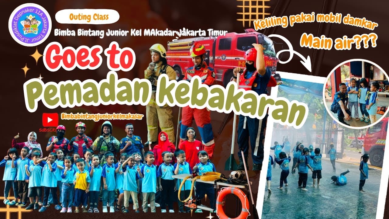 FIRST TIME BIMBA BIJU KEL MAKASAR JAKARTA TIMUR OUTING CLASS KE PEMADAM KEBAKARAN