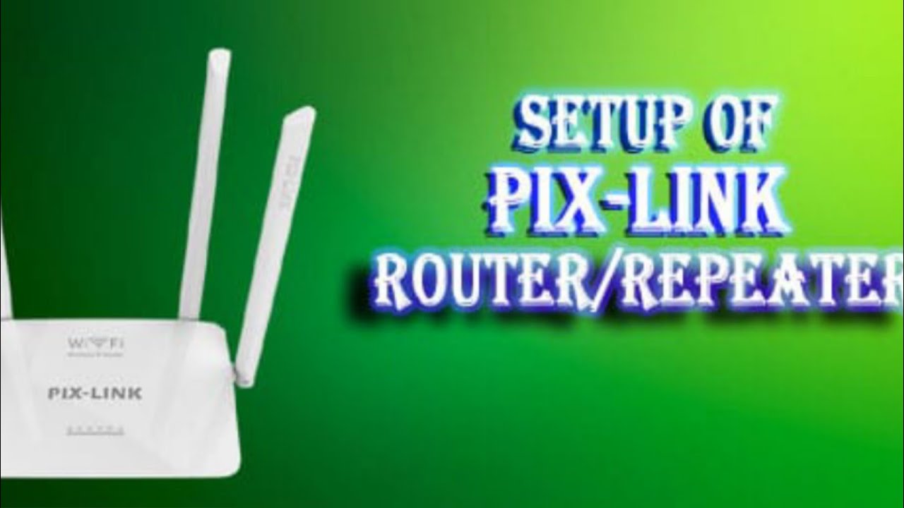 How to setup PIX-LINK router, PIX-LINK ROUTER SETUP In 5 minutes, VERY EASY SETUP