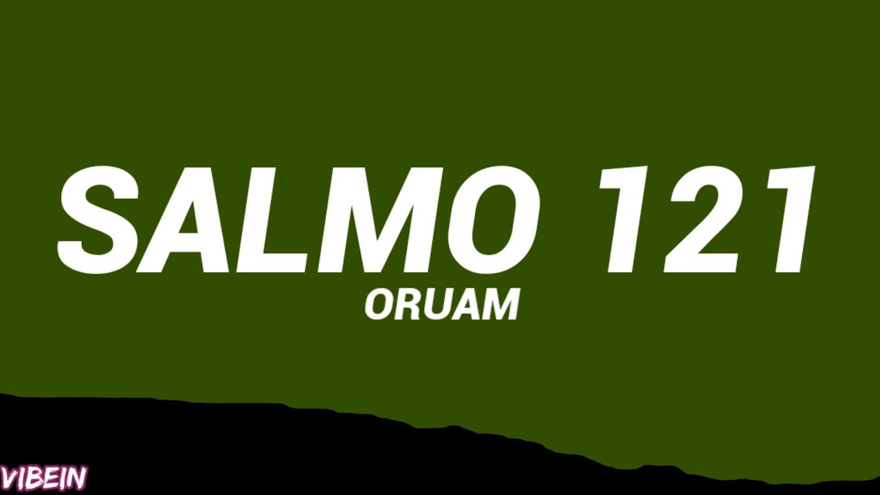 Oruam - Salmo 121 (Letra/Legendado)