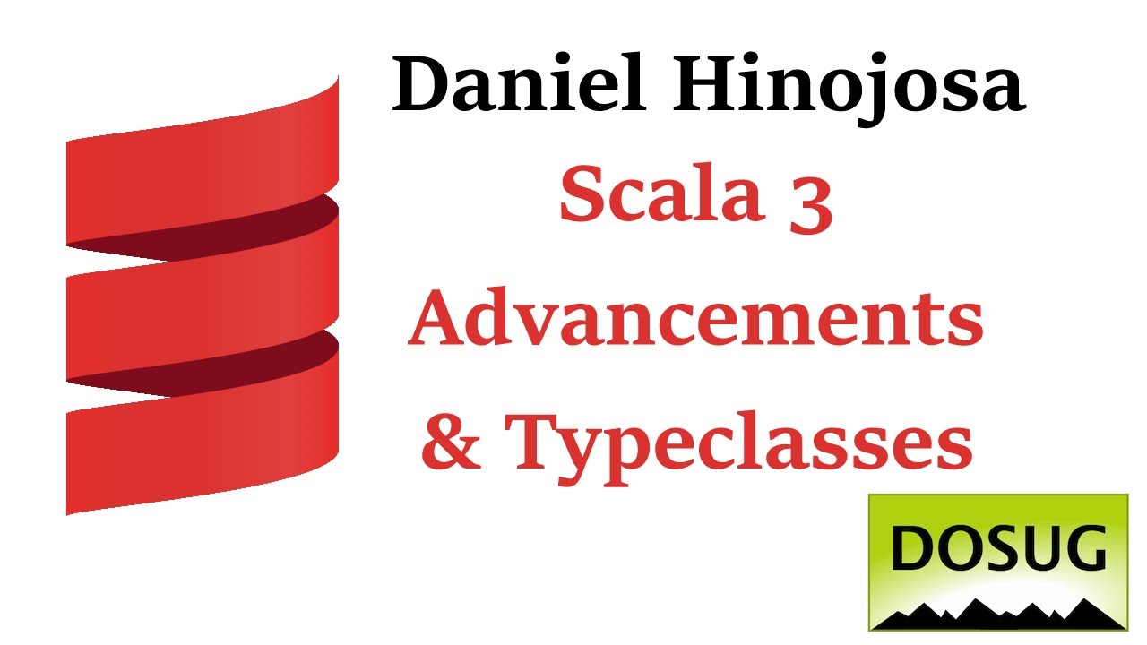 Daniel Hinojosa - Scala 3 Advancements and Typeclasses