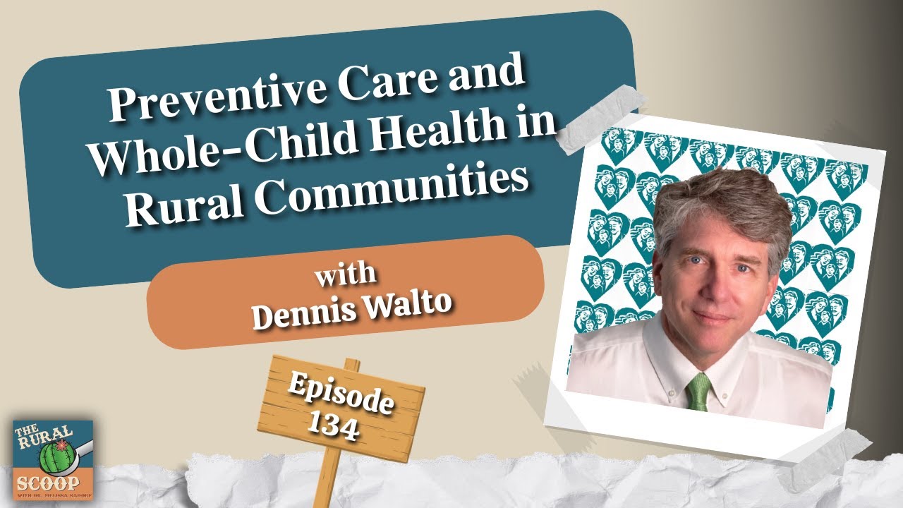 𝟏𝟑𝟒 | 𝐏𝐫𝐞𝐯𝐞𝐧𝐭𝐢𝐯𝐞 𝐂𝐚𝐫𝐞 𝐚𝐧𝐝 𝐖𝐡𝐨𝐥𝐞-𝐂𝐡𝐢𝐥𝐝 𝐇𝐞𝐚𝐥𝐭𝐡 𝐢𝐧 𝐑𝐮𝐫𝐚𝐥 𝐂𝐨𝐦𝐦𝐮𝐧𝐢𝐭𝐢𝐞𝐬 𝐰𝐢𝐭𝐡 𝐃𝐞𝐧𝐧𝐢𝐬 𝐖𝐚𝐥𝐭𝐨