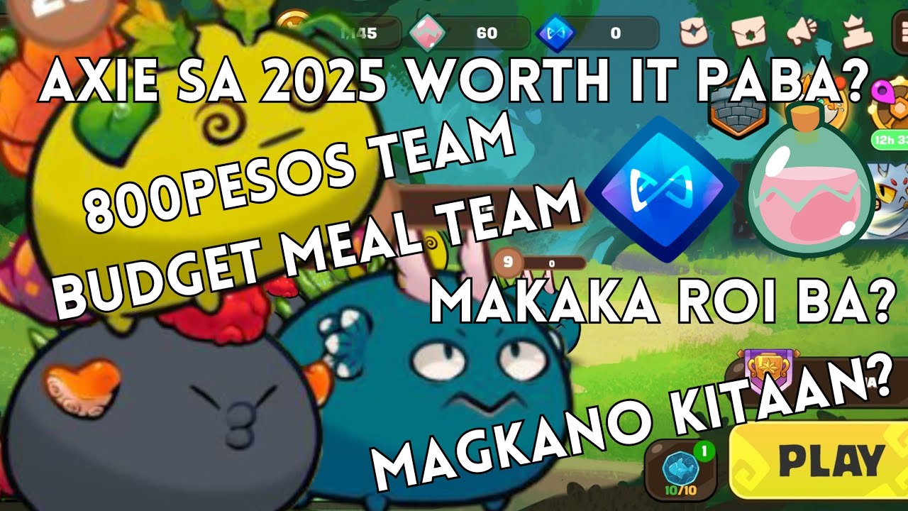 AXIE INFINITY SA 2025 WORTH IT PA NGA BA???  PAANO KUMITA? MAKAKA EARN PABA??