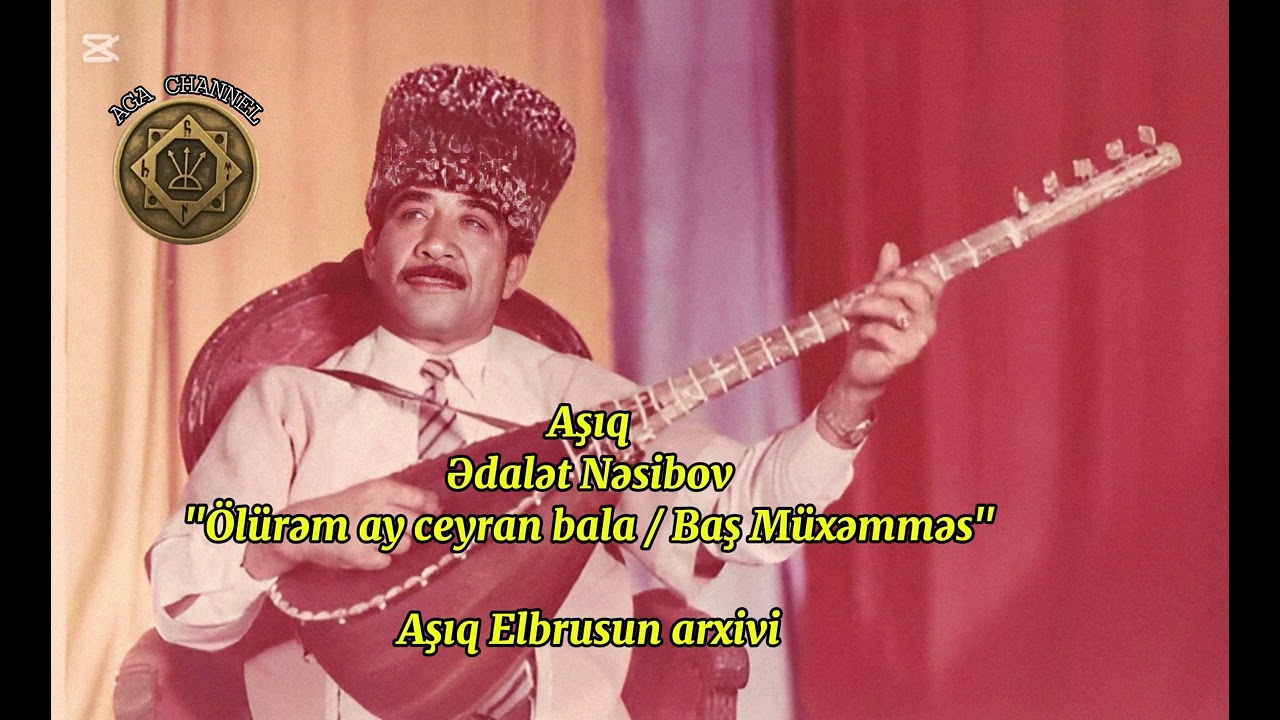 Aşıq Ədalət Nəsibov 