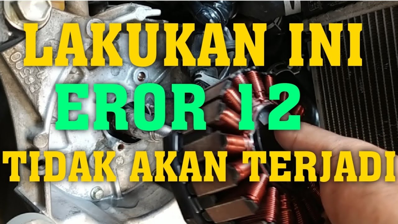 AEROX EROR 12 LAKUKAN HAL INI TIDAK AKAN TERJADI