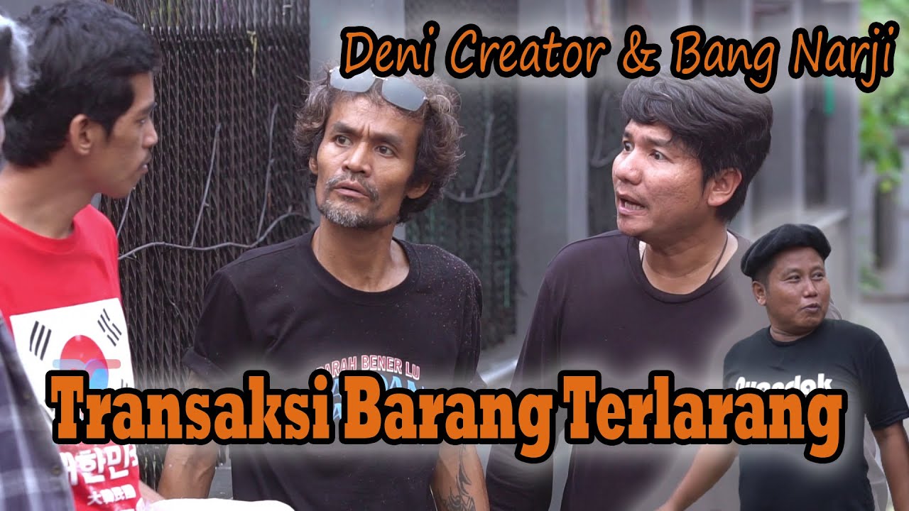 Transaksi Barang Terlarang (Deni Creator dan Bang Narji)
