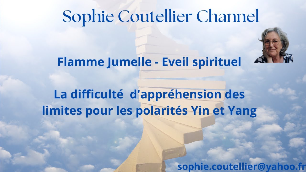 Flamme Jumelle -Haut Potentiel: La difficulté d'appréhension des limites pour les polarités Yin/Yang