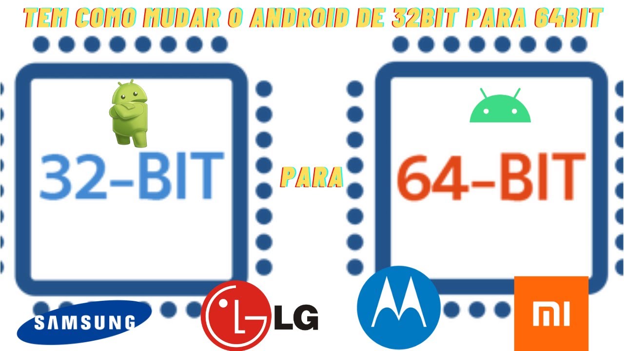 É POSSÍVEL MUDAR O ANDROID DO CELULAR DE 32BIT PARA 64BIT? VAMOS VER