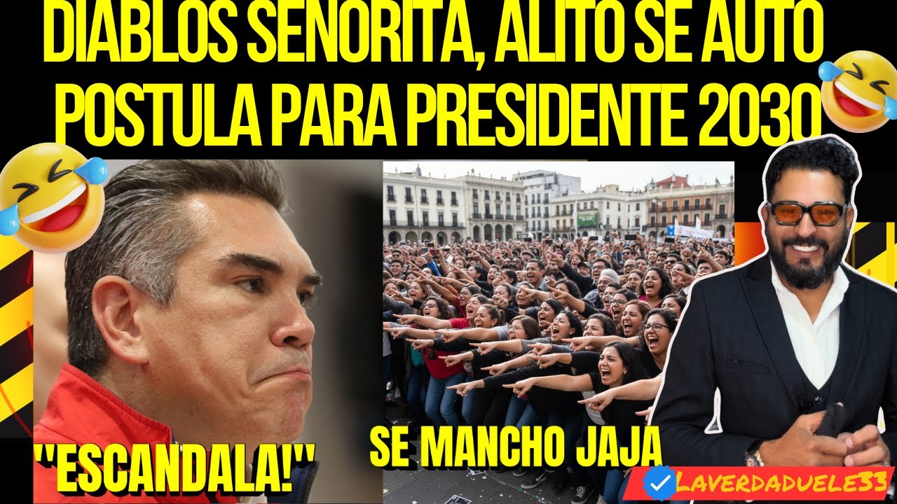 &iexcl;DIABLOS SE&Ntilde;ORITA! ALITO SE AUTO POSTULA PARA PRESIDENTE 2030